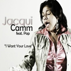 Jacqui Camm feat. Pap  "I Want Your Love"