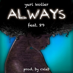 Always Feat. 89 (Prod. by Cxleb)