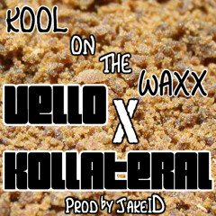 VELLO the GOD feat. Kollateral - KOOL on the WAXX (Prod. by JakeID)