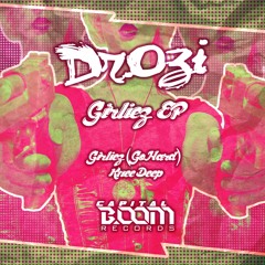 Dr. Ozi - Girliez (Go Hard) (Original Mix) PREVIEW