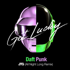 Daft Punk "Get Lucky" (JTG All Night Long Remix)