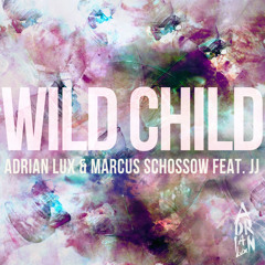 Adrian Lux & Marcus Schossow - Wild Child feat. JJ (Radio Edit)