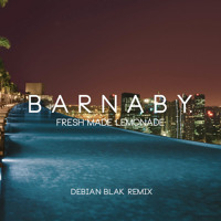 Barnaby - Fresh Made Lemonade (Debian Blak Remix)