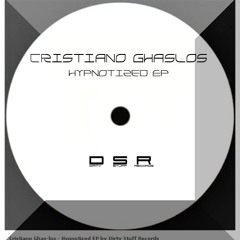 Cristiano Ghaslos - Hypnotized (Original Mix) label:Dirty Stuff Records