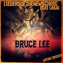 LiedersOfTheNewSchool feat Lasai - Bruce Lee -