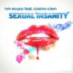 Tim Royko feat. Cosmo Klein - Sexual Insanity (Tim Royko & Till West Remix)