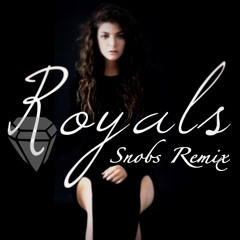 Lorde - Royals (Snobs Remix) FREE DOWNLOAD