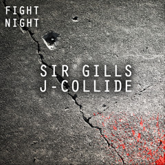 Fight Night - Sir Gills & J-Collide (Original)