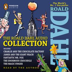 The Roald Dahl Audio Collection, written and read by Roald Dahl - Charlie and the Chocolate Factory