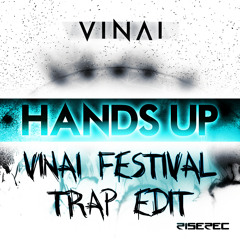 VINAI - Hands Up (VINAI Festival Trap Edit)