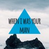 When I Was Your Man (Bruno Mars Cover)
