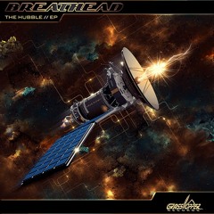 BREATHEAD & CYLON - The Hubble :: out now on Grasshopper Records (Breathead - The Hubble // EP)