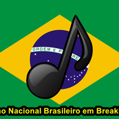 Breakbeat Hino Nacional Brasileiro