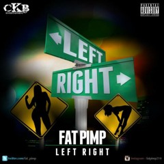 Fat Pimp-Left Right ft Kahlil