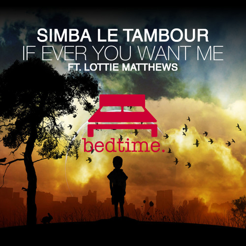 Simba Le Tambour - If Ever You Want Me Feat Lottie Matthews (Original Mix) [PREVIEW]