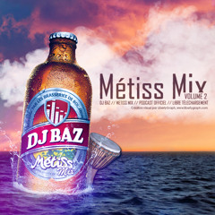 Podcast MetissMix Vol.2 - Dj Baz