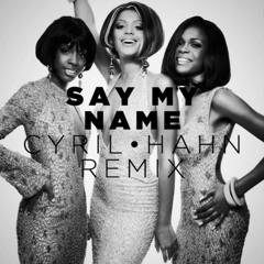 Say My Name (Cyril Hahn Remix)