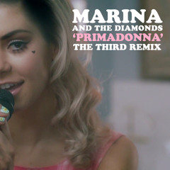 Marina & The Diamonds - Primadonna (The Third Remix)