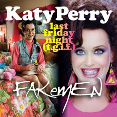Katy Perry "Last Friday night" - Fakemen version