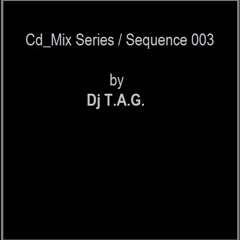 Dj T.A.G.@Tresor Mix Cd Series 003 / Sequence