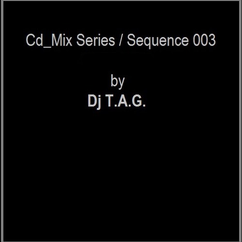 Dj T.A.G.@Tresor Mix Cd Series 003 / Sequence