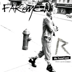 Rihanna ft. Calvin Harris "We found love" - Fakemen version
