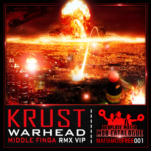 MAFIAMOBFREE001# Krust - War Head (Middle Finga RMX VIP) feat Navigator [press 'BUY' for FREE D/L]
