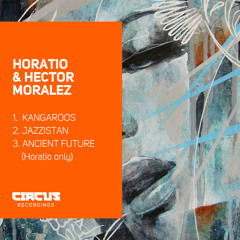 HORATIO & HECTOR MORALEZ - KANGAROO / JAZZISTAN / ANCIENT FUTURE