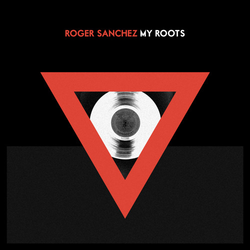 Roger Sanchez - My Roots [STEALTH] *OUT NOW *