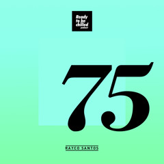 READY To Be CHILLED Podcast 075 mixed by Rayco Santos