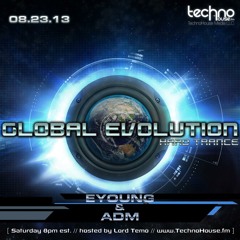 Global Evolution Podcast 35 - Featuring Eyoung, & ADM