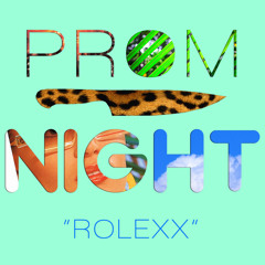 Prom Night - Rolexx (Original Mix) [Free Download]