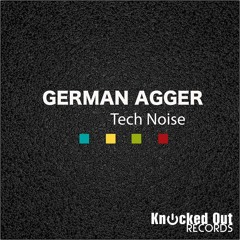 German Agger_Tech noise (Original mix) [Knoked out records]