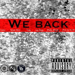 We Back  Feat. Castino, Sponge Muze. Phiddy 2Fwesh (prod. Soul B)