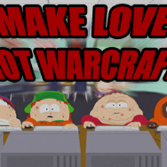 Make Love Not Warcraft # Fl Studio