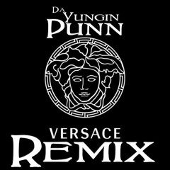 Da Yungin Punn Versace Remix