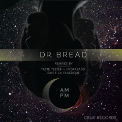 Dr. Bread - PM (Taste Tester Remix)