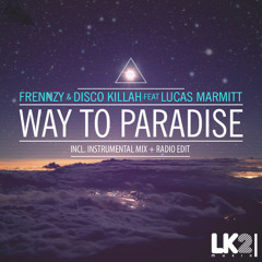 Disco Killah & Frennzy ft. Lucas Marmitt - Way To Paradise  (PREVIEW)