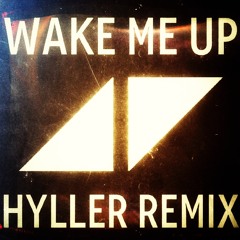 Aviici - Wake me Up (Hyller Remix)