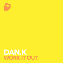 DAN.K - Work It Out - Of Sound Mind remix