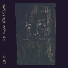 Tar Pet - Water Is Telling You...