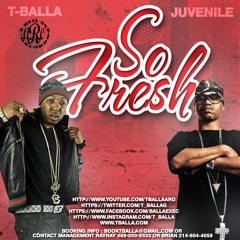 "So Fresh" T Balla feat Juvenile