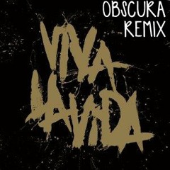 Coldplay - Viva La Vida (Obscura Remix)
