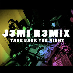 Take Back the Night - Justin Timberlake (J3MI R3MIX)