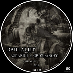 Asparuh & Grozdanoff - Brutality (Original Mix) [Brachial Contakt]