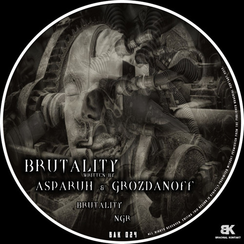 Asparuh & Grozdanoff - Brutality (Original Mix) [Brachial Contakt]