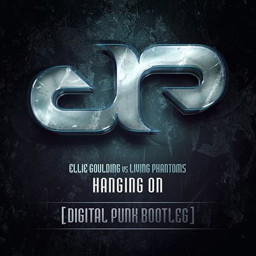 Ellie Goulding & Living Phantoms - Hanging On (Digital Punk Bootleg)