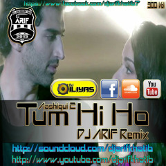 Tum Hi Ho (Aashiqui 2) DJ ARIF Remix