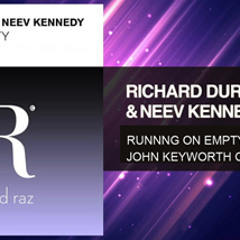 Richard Durand Feat. Neev Kennedy - Running On Empty (John Keyworth Dubstep Remix)