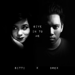 give in to me